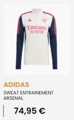 Emirates FLY BETTER  ADIDAS  SWEAT ENTRAINEMENT ARSENAL  74,95 € 