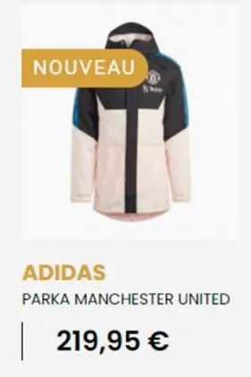 nouveau  adidas  parka manchester united  219,95 € 