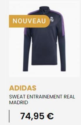 NOUVEAU  ADIDAS  SWEAT ENTRAINEMENT REAL MADRID  | 74,95 € 
