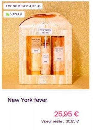 ECONOMISEZ 4.90 €  VEGAN  NEW YORK FEVER  NEW YORK EVER  L  New York fever  wwww  25,95 €  Valeur réelle: 30,85 € 