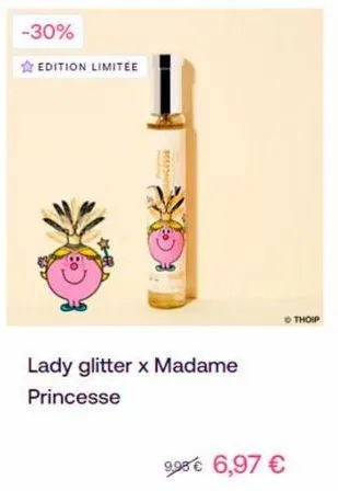 -30%  edition limitée  incesse  lady glitter x madame princesse  998 € 6,97 €  othoip 
