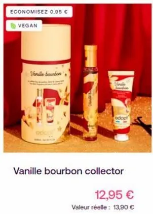 economisez 0,95 €  vegan  vanille bourbon  odop  vanille bourbon collector  12,95 €  valeur réelle : 13,90 € 