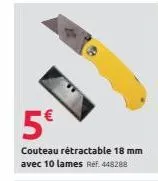5€  couteau rétractable 18 mm avec 10 lames ref. 448288 