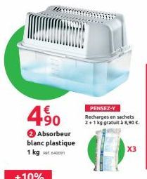 €  4⁹0  2 Absorbeur blanc plastique 64001  1 kg  PENSEZ-Y  Recharges en sachets 2+1 kg gratuit à 8,90 €.  X3 