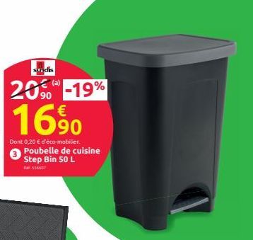 sundis  20€ -19%  €  1690  Dont 0,20 € d'éco-mobilier.  Poubelle de cuisine Step Bin 50 L 