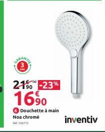 21⁹-23%  16⁹0  6 Douchette à main  Noa chromé  556775  inventiv 