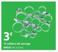 3€  15 colliers de serrage métal ref. 632846 