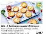 T  MIX-Petites pizzas aux 3 fromages  3,95€ 