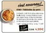 cest nouveau  1748-yakisoba au porc  5.50€ 4,99€ 