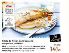 filets de flétan du groenland coupés en portions 4332  pic  je  econom  19.99€  14.95 