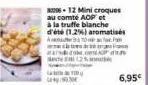 3206-12 mini croques au comte aop et à la truffe blanche  d'été (1.2%) aromatisés  f  6,95€ 