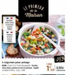 4 légumes pour potage  do  maison  -25%  199€  1% 0.50€ 