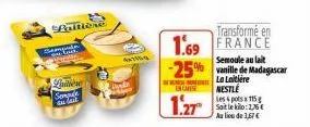samenka  aritiene  nation semade tu unit  4x76  transformé en 1.69 france  en case  1.27  semoule au lait  -25% vanille de madagascar  la laitiere  nestle 