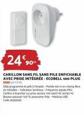 10  2490  CARILLON SANS FIL SANS PILE ENFICHABLE AVEC PRISE INTÉGRÉE - ECOBELL 100 PLUG 000 til  De programme et prêt à Temploi-Portée 100 mes change 25 melodies-indicateur lumineux-Fréquence 4x4 MHz 