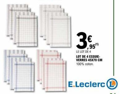 3€  95(¹)  LE LOT DE 4 LOT DE 4 ESSUIE-VERRES 45X70 CM 100% coton. 