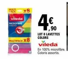 multi pack  vileda microfibre colors  x8  multipack x8  4€  ,90  lot 8 lavettes colors  vileda  en 100% microfibre. coloris assortis. 