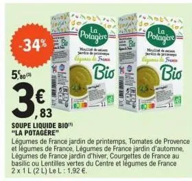 -34%  5,80  3€  32  ,83  soupe liquide bio "la potagère"  la  potagere  légumes de france jardin de printemps, tomates de provence et légumes de france, légumes de france jardin d'automne, légumes de 