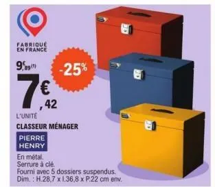 fabriqué en france  ,42  9,891) -25%  7€  l'unité classeur ménager  pierre  henry  en métal.  serrure à clé.  fourni avec 5 dossiers suspendus.  dim.: h.28,7 x 1.36,8 x p.22 cm env. 