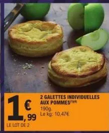 2 galettes individuelles aux pommes  €  190g  99 le kg: 10,47€  le lot de 2 