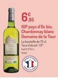 IGP pays d´Oc bio, Chardonnay blanc Domaine de la Tour offre à 6,95€ sur Botanic