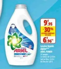 ariel  9.95 -30%  in case  6.96  lessive liquide alpine ariel power  25  le bidon de 13 s5,15 