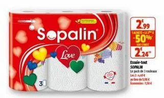 sepalin  love  2.99  1achete-leza  -50%  solum  2,24  essale-tout sopalin  le pack de 3 rouleaux les2:449  de 1,50€ 1,50 
