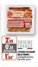 friands  2.05 0.51 france  origine  credites sun  cars  1.54"  terbar  kari  2 friands à la viande belle france la banquette de 20 g soit le kilo:8,54€ 