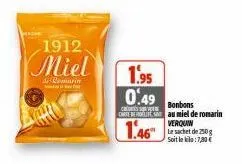 1912  miel  & romuurin  1.95 0.49  cesur ve  care befreit  1.46  bonbons au miel de romarin verquin  le sachet de 250g soit le kilo:7,80 € 