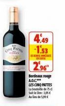 LAN  CON MOTEL  met  4.49  -1.53  RESE INCU  2.96"  Bordeaux rouge A.O.C.***  LES CINQ PATTES  La bouteille de 75 d Sait le lite: 3,95 € Au lieu de 5,99 € 