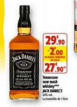 JACK DANIEL'S  No.7  Jennessee  29.90 -2.00  NGA  27.90  Tennessee  sour mash  whiskey JACK DANIEL'S 40% vol. La bouteille de 1 litre 