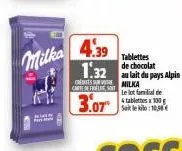 milka  smilka  carte de flest  3.07  4.39 1.32 lait du pays alpin  tablettes de chocolat  le lot familial de 4 tablettes 100 g saileklo:10,98€ 
