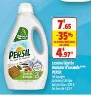persil  pod  7.65 -35%  incass  4.97  10 lag  l  lessive liquide douceur d'amande  persil  soit le low:2 alde 