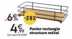 6 -29%  4  Eco-part de 0.10€  structure métal 