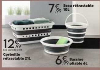 .99  Eco-part de 030  Corbeille rétractable 21L  6.9 € Bassine  .99 pliable 6L 