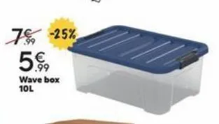 7 -25%  .99 wave box 10l 