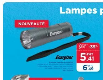 NOUVEAUTÉ  Pobi  Energizer  Lampe torche en metal  8 -35%  €HT  Energizer 5.41  303104  €TTC  6.49 