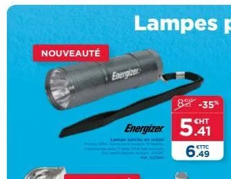 nouveauté  pobi  energizer  lampe torche en metal  8 -35%  €ht  energizer 5.41  303104  €ttc  6.49 