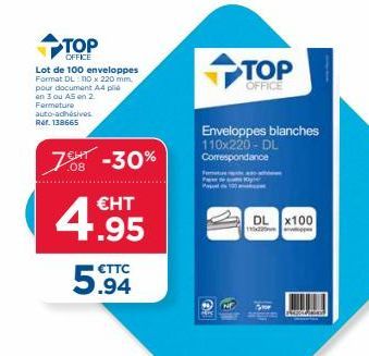 TOP  OFFICE  Lot de 100 enveloppes Format DL: TO x 220 mm. pour document A4 pli en 3 ou A5 on 2 Fermeture auto-adhésives Ref. 138665  708 -30% €HT  4.95  5.94  F  10  Enveloppes blanches 110x220 - DL 