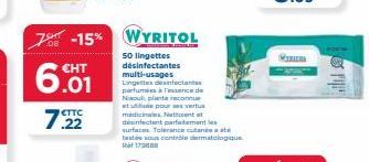 7  CHT .01  7.22  -15% WYRITOL  50 lingettes désinfectantes multi-usages  Lingettes desinfectantes parfumées à essence de Niacul, planta reconnue et utile pour ses vertus Netteta  medicin  desinfectan