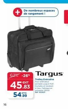 16  +  de rangement !  45.83 54.99  62-26% targus  trolley exécutive pour ordinateur portable jusqu'à 15.0 durtable et résistant à l'eau fabrique an polywater 12000 20161  