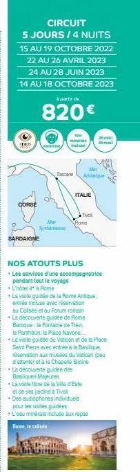 circuit 5 jours/4 nuits 15 au 19 octobre 2022 22 au 26 avril 2023  24 au 28 juin 2023 14 au 18 octobre 2023  vern  corse  à partir de  820€  sardaigne  k  mar  tymienne  minirale incluse  toscane  mar