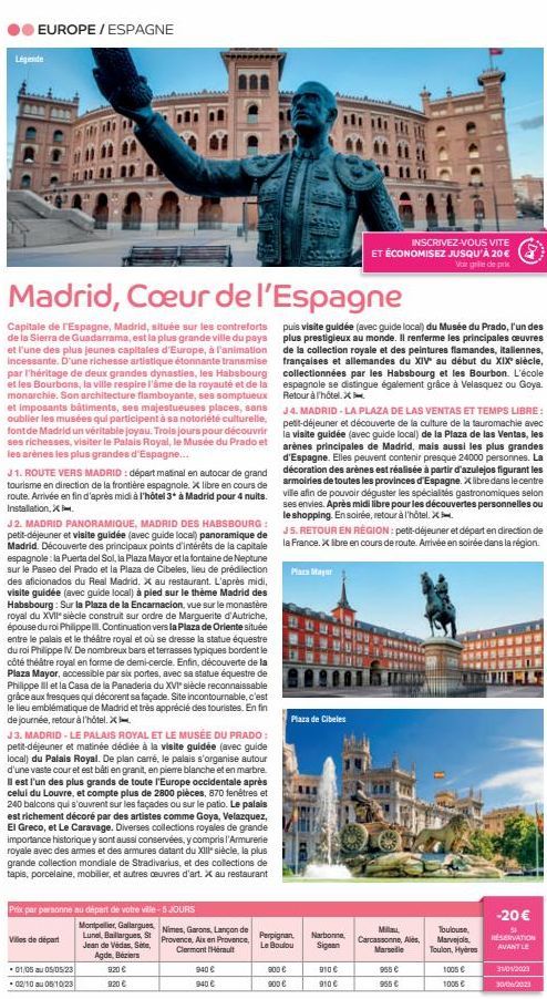 EUROPE/ESPAGNE  Légende  Madrid, Cœur de l'Espagne  Capitale de l'Espagne, Madrid, située sur les contreforts de la Sierra de Guadarrama, est la plus grande ville du pays et l'une des plus jeunes capi
