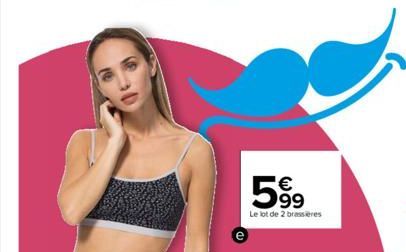 €  5%9  Le lot de 2 brassières 