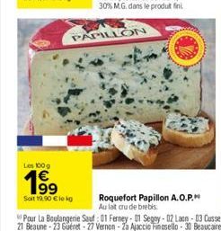 PAPILLON  Les 100 g  199  Soit 19,90 € lekg  Roquefort Papillon A.O.P.  Au lait cru de brebis 
