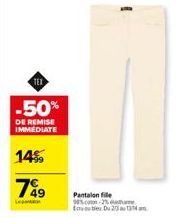 TEX  -50%  DE REMISE IMMEDIATE  14%  7%9  Pantalon file 35%-com-2% Du 20 a 