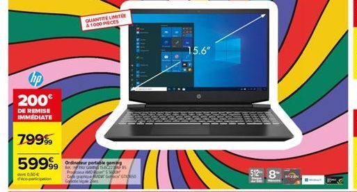 hp  200€  DE REMISE IMMEDIATE  7999  59999⁹9  do 0.50 € d'éco-participation  QUANTITE LIMITÉE A 1000 PIECES  Ordinateur portable gaming  PAY GAMING 15-E225 Poeur AMD CCC GG50  Garte  15.6" 