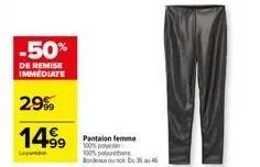 -50%  de remise immediate  29%  14.99  pantalon femme 100% polyester 100% polye 