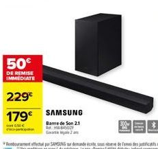 50€  DE REMISE IMMEDIATE  229€  179€ SAMSUNG  Barre de Son 2.1  do 0,50 € decepcion  HW 64502  G2 