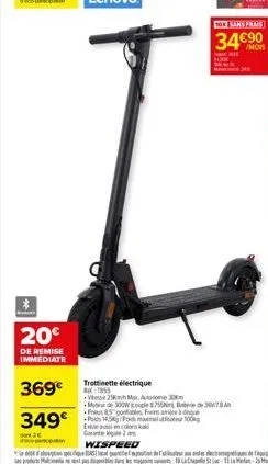 20€  de remise immediate  369€  349€  20  www  trottinette électrique 55  box sans frais  34€90 