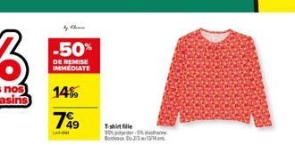 -50%  DE REMISE IMMEDIATE  14%  7%9  Let  T-shirt fille  95% polyester-3%  Bor Du 23 au 13 an 
